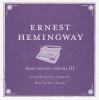 The Short Stories Volume 3 Audio, Volume 3 (CD) - Ernest Hemingway Photo