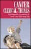 Cancer Clinical Trials - Experimental Treatments and How They Can Help You (Paperback, 1st ed) - Robert Finn Photo