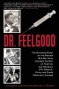 Dr. Feelgood - The Shocking Story of the Doctor Who May Have Changed History by Treating and Drugging JFK, Marilyn, Elvis, and Other Prominent Figures (Paperback) - Richard A Lertzman Photo