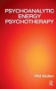 Psychoanalytic Energy Psychotherapy (Paperback) - Phil Mollon Photo