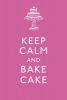 Keep Calm and Bake Cake (Hardcover) -  Photo