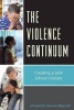 The Violence Continuum - Creating a Safe School Climate (Hardcover, New) - Elizabeth C Manvell Photo