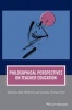 Philosophical Perspectives on Teacher Education (Paperback) - Ruth Heilbronn Photo