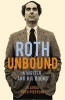 Roth Unbound (Paperback) - Claudia Roth Pierpont Photo