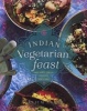 Indian Vegetarian Feast - Fresh, Simple, Healthy Dishes for Today's Family (Hardcover) - Anjum Anand Photo