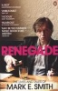 Renegade - The Lives and Tales of Mark E. Smith (Paperback) - Mark E Smith Photo