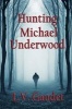 Hunting Michael Underwood (Paperback) - L V Gaudet Photo