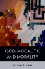 God, Modality, and Morality (Hardcover) - William E Mann Photo