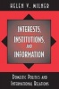 Interests, Institutions and Information - Domestic Politics and International Relations (Paperback, New) - Helen V Milner Photo