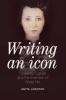 Writing an Icon - Celebrity Culture and the Invention of Anais Nin (Paperback) - Anita Jarczok Photo