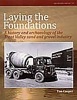 Laying the Foundations - A History and Archaeology of the Trent Valley Sand and Gravel Industry (Paperback, New) - Tim Cooper Photo