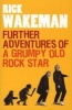 Further Adventures of a Grumpy Old Rock Star (Paperback) - Rick Wakeman Photo