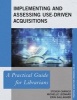 Implementing and Assessing Use-Driven Acquisitions (Paperback) - Steven Carrico Photo