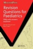 Revision Questions for Paediatrics - EMQs with Answers Explained (Paperback, 1 New Ed) - Olamide Orekunrin Photo