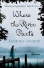 Where the River Parts (Paperback) - Radhika Dogra Swarup Photo