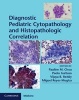 Diagnostic Pediatric Cytopathology and Histopathologic Correlation with Static Online Resource (Online resource) - Pauline M Chou Photo