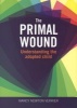 Primal Wound - Understanding the Adopted Child (Paperback) - Nancy Verrier Photo