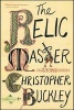 The Relic Master (Paperback) - Christopher Buckley Photo