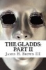 The Gladds - Part II (Paperback) - MR James H Brown III Photo