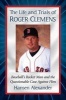 The Life and Trials of Roger Clemens - Baseball's Rocket Man and the Questionable Case Against Him (Paperback) - Hansen Alexander Photo