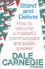 Stand and Deliver - How to Become a Masterful Communicator and Public Speaker (Paperback) - Dale Carnegie Training Photo