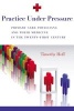 Practice Under Pressure - Primary Care Physicians and Their Medicine in the Twenty-First Century (Paperback) - Timothy Hoff Photo