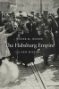 The Habsburg Empire - A New History (Hardcover) - Pieter M Judson Photo