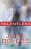 Relentless - The Power You Need to Never Give Up (Paperback) - John Bevere Photo