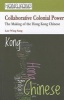 Collaborative Colonial Power - The Making of the Hong Kong Chinese (Paperback) - Wing Sang Law Photo