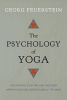 The Psychology of Yoga - Integrating Eastern and Western Approaches for Understanding the Mind (Paperback) - Georg Feuerstein Photo