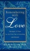 Remembering with Love - Messages of Hope for the First Year of Grieving and Beyond (Paperback) - Elizabeth Levang Photo