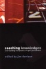 Coaching Knowledges - Understanding the Dynamics of Sport Performance (Paperback) - Jim Denison Photo