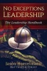 No Exceptions Leadership - The Leadership Handbook (Paperback) - Jason M Hoevelmann Photo