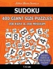 Sudoku 400 Giant Size Puzzles, 200 Easy and 200 Medium, to Keep Your Brain Active for Hours - Take Your Playing to the Next Level with Two Difficulties in One Book (Paperback) - T K Lee Photo