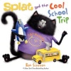 Splat and the Cool School Trip (Hardcover) - Rob Scotton Photo