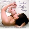 Comfort, Settle & Sleep - The Natural Way to Soothe Your Baby and Care for Yourself (Paperback) - Samantha Quinn Photo