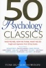 50 Psychology Classics - Who We Are, How We Think, What We Do (Paperback) - Tom Butler Bowdon Photo