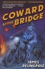 Coward at the Bridge (Paperback) - James Delingpole Photo