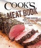 The Cook's Illustrated Meat Book - The Game-Changing Guide That Teaches You How to Cook Meat and Poultry with 425 Bulletproof Recipes (Hardcover) - Cooks Illustrated Magazine Photo