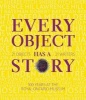 Every Object Has a Story - Extraordinary Canadians Celebrate the  (Hardcover) - Royal Ontario Museum Photo