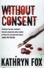 Without Consent (Paperback) - Kathryn Fox Photo