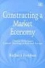 Constructing a Market Economy - Diverse Paths from Central Planning in Asia and Europe (Hardcover, illustrated edition) - Richard Pomfret Photo