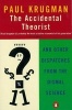 The Accidental Theorist - And Other Dispatches from the Dismal Science (Paperback, New Ed) - Paul R Krugman Photo