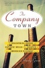 The Company Town - The Industrial Edens and Satanic Mills That Shaped the American Economy (Paperback, First Trade Paper Ed) - Hardy Green Photo