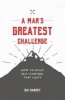 A Man's Greatest Challenge (Paperback) - Dai Hankey Photo