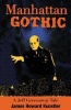 Manhattan Gothic (Paperback) - James Howard Kunstler Photo