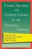 Energy Security and Climate Change in the Trilateral Context (Paperback) - John M Deutch Photo