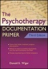 The Psychotherapy Documentation Primer (Paperback, 3rd Revised edition) - Donald E Wiger Photo