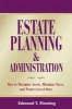 Estate Planning and Administration - How to Maximize Assets, Minimize Taxes and Protect Loved Ones (Paperback, 2nd Revised edition) - Edmund T Fleming Photo