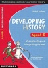 Developing History Ages 4-5 - Understanding and Interpreting the Past (Paperback) - Anita Loughrey Photo